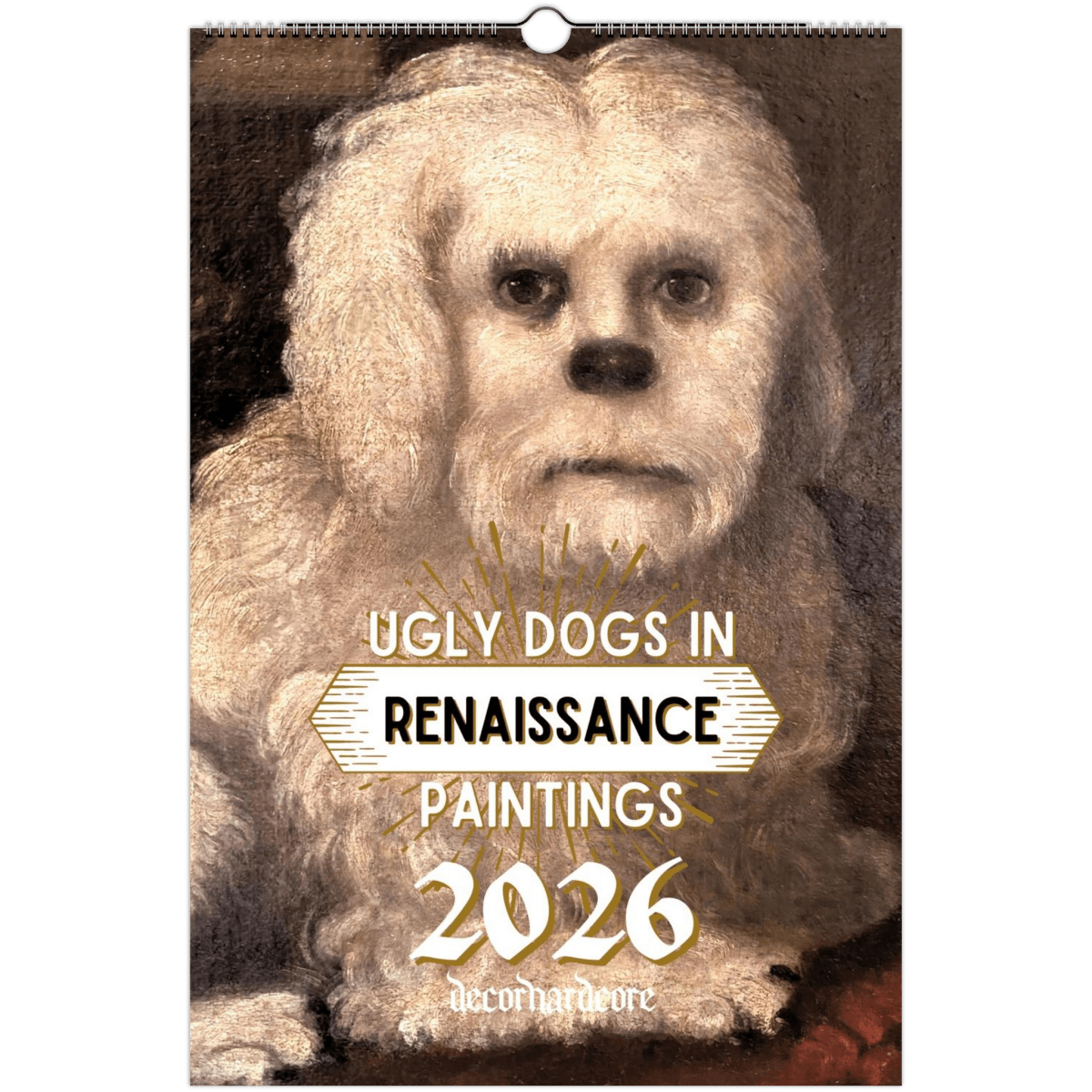 2026 Ugly Dogs In Renaissance Paintings Wall Calendar - DecorhardcoreCalendars