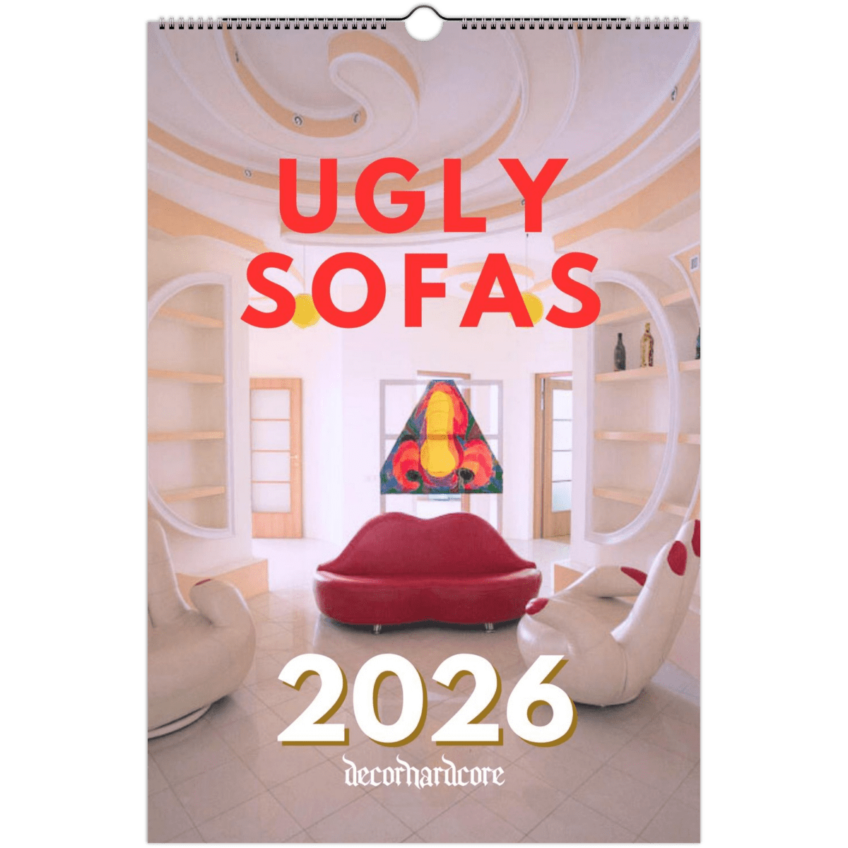 Ugly Sofas 2026 Wall Callendar - DecorhardcorePrint Material